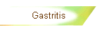 Gastritis